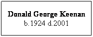 Text Box: Donald George Keenan b.1924 d.2001
